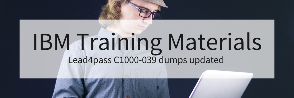 Lead4pass C1000-039 dumps training materials